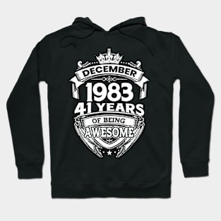 December 1983 41 Years Of Being Awesome Limited Edition Birthday Hoodie